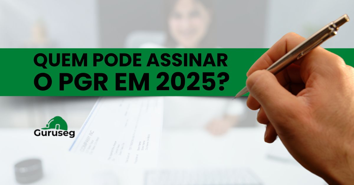 Quem pode assinar o PGR - Guruseg