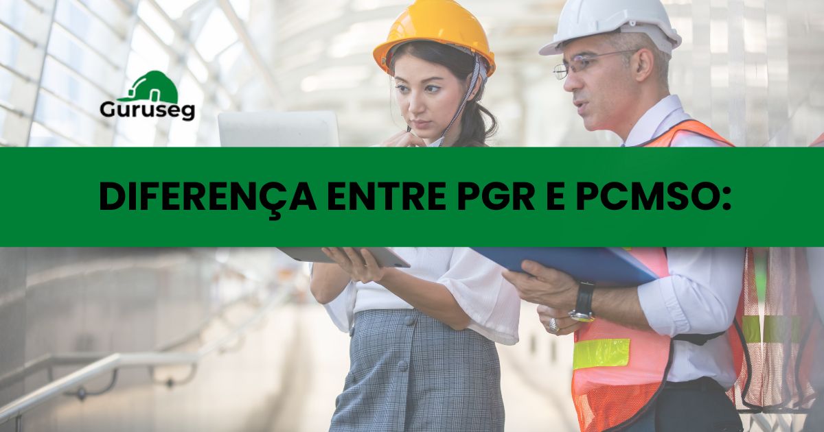 GURUSEG_Diferença entre PGR e PCMSO