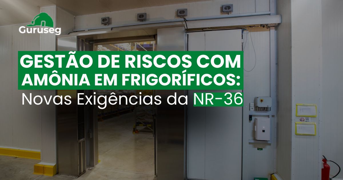 gestão de riscos amônia NR-36 - GURUSEG