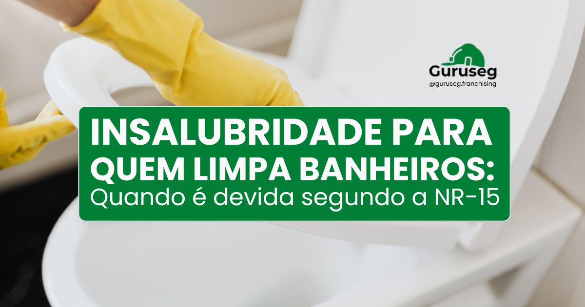 insalubridade limpeza banheiros